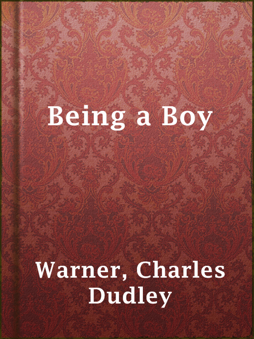 Title details for Being a Boy by Charles Dudley Warner - Available